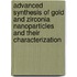 Advanced Synthesis of Gold and Zirconia Nanoparticles and their Characterization