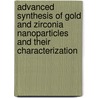 Advanced Synthesis of Gold and Zirconia Nanoparticles and their Characterization door Stephan Dankesreiter