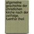 Allgemeine Geschichte Der Christlichen Kirche Nach Der Zeitfolge, Fuenfter Theil
