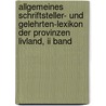 Allgemeines Schriftsteller- Und Gelehrten-lexikon Der Provinzen Livland, Ii Band door Theodor Beise