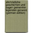 Altchristliche Geschichten Und Sagen Gemeinhin Legenden Genannt (German Edition)
