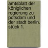 Amtsblatt der königlichen  Regierung zu Potsdam und der Stadt Berlin. Stück 1. door Potsdam