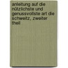 Anleitung auf die nützlichste und genussvollste Art die Schweitz, Zweiter Theil by Johann Gottfried Ebel