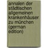 Annalen Der Städtischen Allgemeinen Krankenhäuser Zu München (German Edition)
