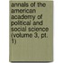 Annals of the American Academy of Political and Social Science (Volume 3, Pt. 1)
