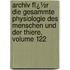 Archiv Fï¿½R Die Gesammte Physiologie Des Menschen Und Der Thiere, Volume 122