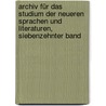 Archiv Für Das Studium Der Neueren Sprachen Und Literaturen, Siebenzehnter Band door Berliner Gesellschaft FüR. Das Studium Der Neueren Sprachen