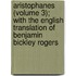 Aristophanes (Volume 3); With the English Translation of Benjamin Bickley Rogers