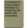 Aristotelische Forschungen: Beiträge zur Erklärung der Poetik des Aristoteles. door Gustav Teichmüller