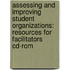 Assessing And Improving Student Organizations: Resources For Facilitators Cd-Rom