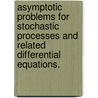 Asymptotic Problems for Stochastic Processes and Related Differential Equations. door Hyejin Kim