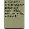 Ausführliche Erläuterung Der Pandecten Nach Hellfeld: Ein Commentar, Volume 17 by Christian Friedrich Von Gluck