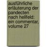 Ausführliche Erläuterung Der Pandecten Nach Hellfeld: Ein Commentar, Volume 27 door Christian Friedrich Von Gluck