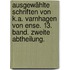 Ausgewählte Schriften von K.A. Varnhagen von Ense. 13. Band. Zweite Abtheilung.