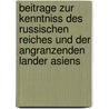 Beitrage Zur Kenntniss Des Russischen Reiches Und Der Angranzenden Lander Asiens by Unknown