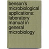 Benson's Microbiological Applications: Laboratory Manual In General Microbiology door Alfred E. Brown
