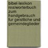 Bibel-lexikon Realworterbuch Zum Handgebrauch Fur Geistliche Und Gemeindeglieder
