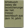 Bihtebuoch Dabey Die Bezeichenunge Der Heil. Messe: Beichtbuch Aus Dem 14. Jahrh by Jeremias Jacob Oberlin