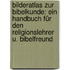 Bilderatlas Zur Bibelkunde: Ein Handbuch Für Den Religionslehrer U. Bibelfreund