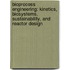 Bioprocess Engineering: Kinetics, Biosystems, Sustainability, and Reactor Design