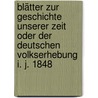 Blätter Zur Geschichte Unserer Zeit Oder Der Deutschen Volkserhebung I. J. 1848 door Christian Arndt