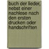 Buch der Lieder, nebst einer Nachlese nach den ersten Drucken oder Handschriften