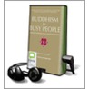 Buddhism for Busy People: Finding Happiness in an Uncertain World [With Earbuds] by David Mitchie