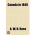 Canada In 1849 (Volume 2); Pictures Of Canadian Life, Or, The Emigrant Churchman