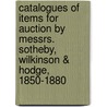 Catalogues of Items for Auction by Messrs. Sotheby, Wilkinson & Hodge, 1850-1880 door Books Group