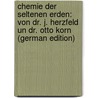 Chemie Der Seltenen Erden: Von Dr. J. Herzfeld Un Dr. Otto Korn (German Edition) door Korn Otto