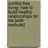 Conflict Free Living: How to Build Healthy Relationships for Life [With Earbuds] door Joyce Meyer