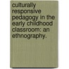 Culturally Responsive Pedagogy in the Early Childhood Classroom: An Ethnography. by Doreen Tarirai Moyo