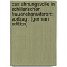 Das Ahnungsvolle in Schiller'schen Frauencharakteren: Vortrag . (German Edition) by Boxberger Robert