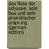 Das Floss Der Odyssee: Sein Bau Und Sein Phoinikischer Ursprung (German Edition)