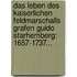 Das Leben Des Kaiserlichen Feldmarschalls Grafen Guido Starhemberg: 1657-1737...