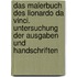 Das Malerbuch des Lionardo da Vinci. Untersuchung der Ausgaben und Handschriften