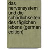 Das Nervensystem Und Die Schädlichkeiten Des Täglichen Lebens (German Edition) door Schuster Paul