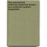 Das Preussische Veterinär-medicinal-wesen: Aus Amtlichen Quellen Dargestellt... by Wilhelm Horn