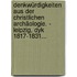 Denkwürdigkeiten Aus Der Christlichen Archäologie. - Leipzig, Dyk 1817-1831...