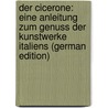 Der Cicerone: Eine Anleitung Zum Genuss Der Kunstwerke Italiens (German Edition) door Burckhardt Jacob