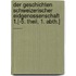 Der Geschichten Schweizerischer Eidgenossenschaft 1.[-5. Theil, 1. Abth.] ......