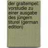 Der Graltempel: Vorstudie Zu Einer Ausgabe Des Jüngern Titurel (German Edition) door Karl Albrecht