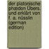 Der Platonische Phædon Übers. Und Erklärt Von F. A. Nüsslin (German Edition)