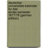 Deutscher Universitats-Kalender fur das Winter-Semester 1877/78 (German Edition) door Seelmann W.