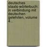 Deutsches Staats-wörterbuch: In Verbindung Mit Deutschen Gelehrten, Volume 4... by Johann Caspar Bluntschli