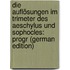 Die Auflösungen Im Trimeter Des Aeschylus Und Sophocles: Progr (German Edition)