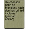 Die Chanson Garin De Monglene Nach Den Hss.prl. Teil I Volume 1 (german Edition) door Erich Schuppe