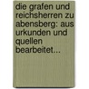 Die Grafen Und Reichsherren Zu Abensberg: Aus Urkunden Und Quellen Bearbeitet... by Peter Paul Dollinger