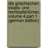 Die Griechischen Staats- Und Rechtsaltertümer, Volume 4,part 1 (German Edition) door Busolt Georg