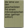 Die Lehre Von Den Geschwülsten Mit Einem Mikroskopischen Atlas (German Edition) door Borst Max